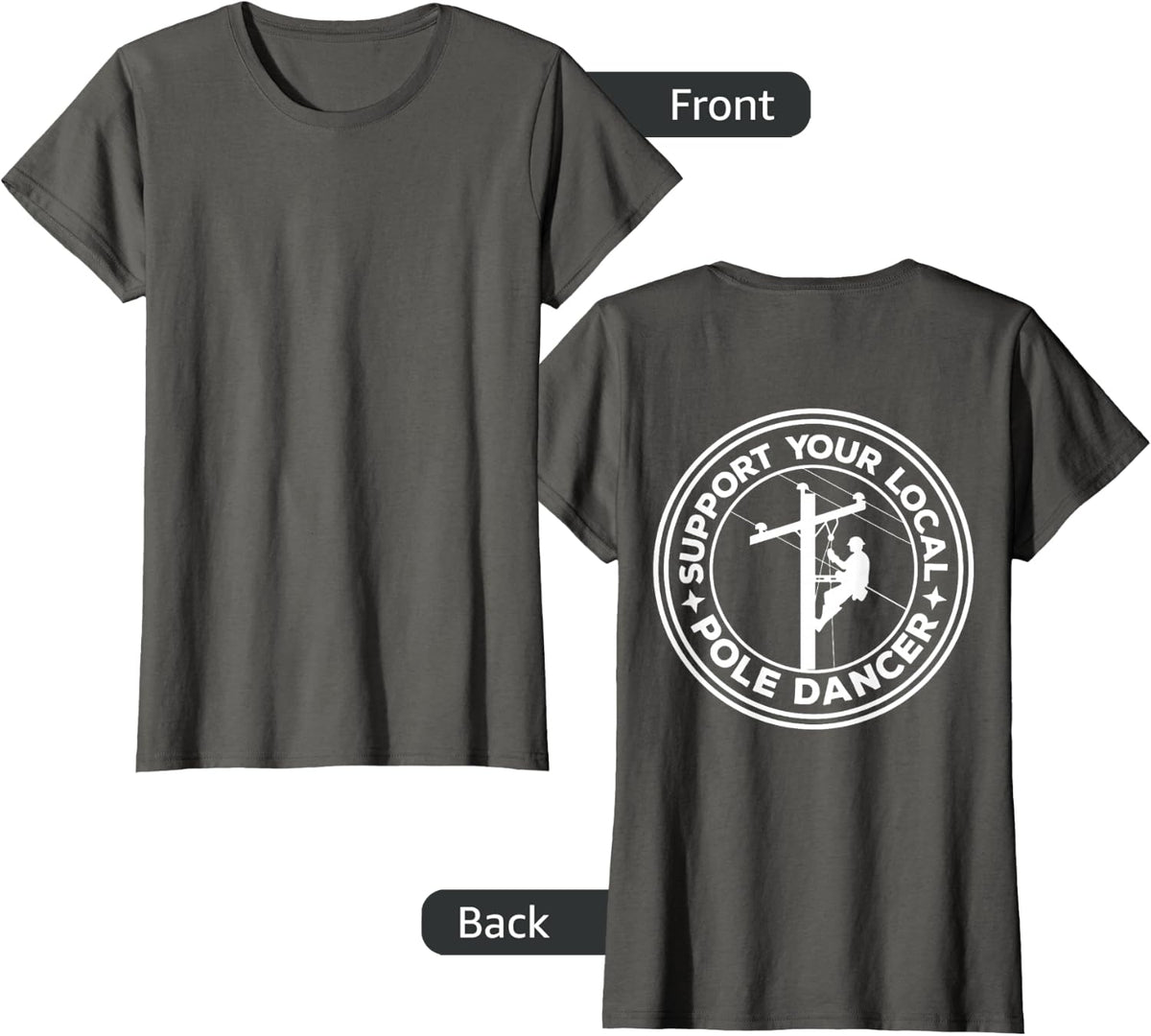 Support Your Local Pole Dancer Lineman on Back T-Shirt - Asphalt Grey