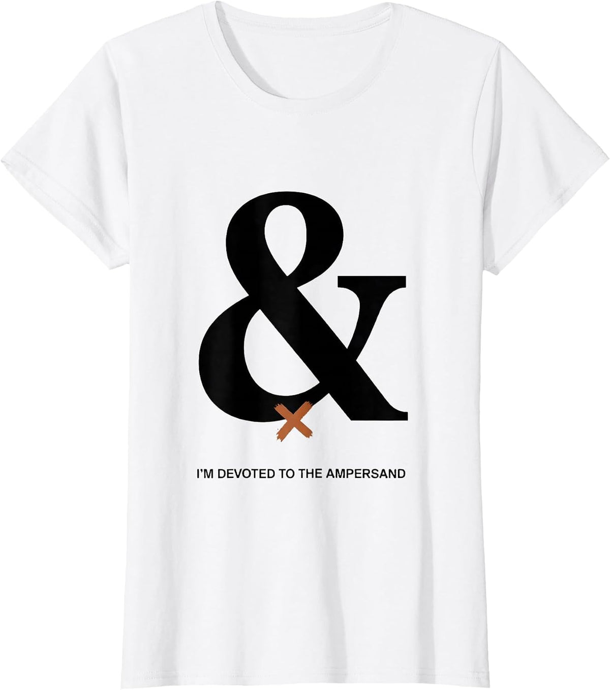 Women's I'm Devoted To The Ampersand Funny Grammar Teacher Humor T-Shirt - White