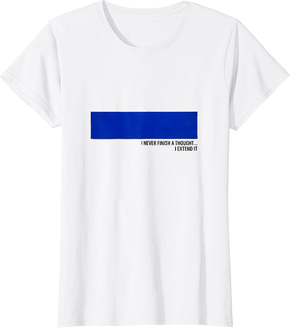Women's I Never Finish A Thought—I Extend It Funny Grammar Teacher T-Shirt - White
