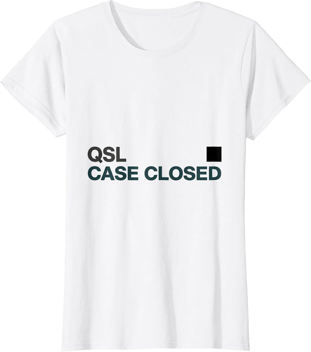 QSL Case Closed Funny Ham Radio Operator Hobbyist Humor T-Shirt - White
