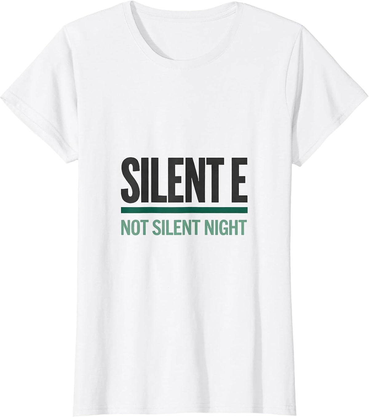Women's Silent E, Not Silent Night Funny Teacher Grammar Gift T-Shirt - White
