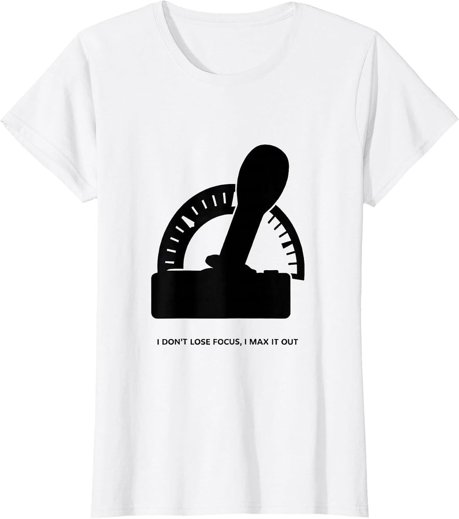 Women's I Don't Lose Focus I Max It Out Funny Autism ADHD Awareness T-Shirt - White