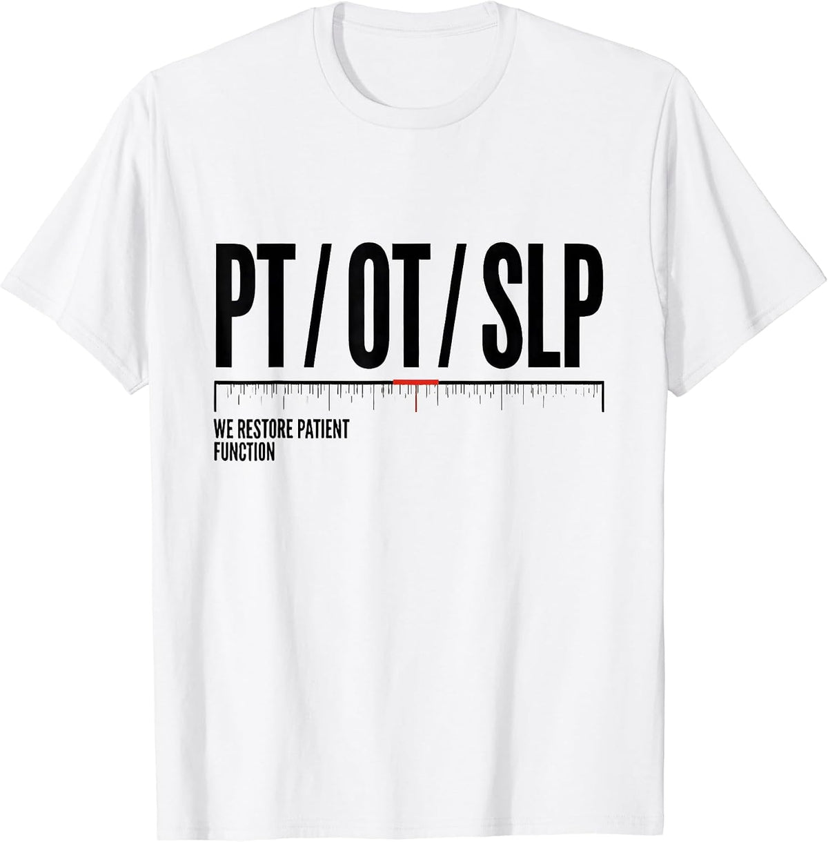 Men's PT / OT / SLP / We Restore Patient Function Physical T-Shirt - White