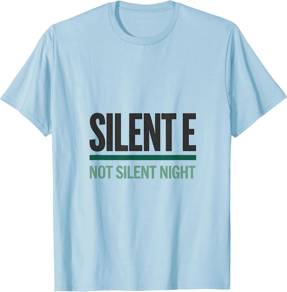 Men's Silent E, Not Silent Night Funny Teacher Grammar Gift T-Shirt - Baby Blue