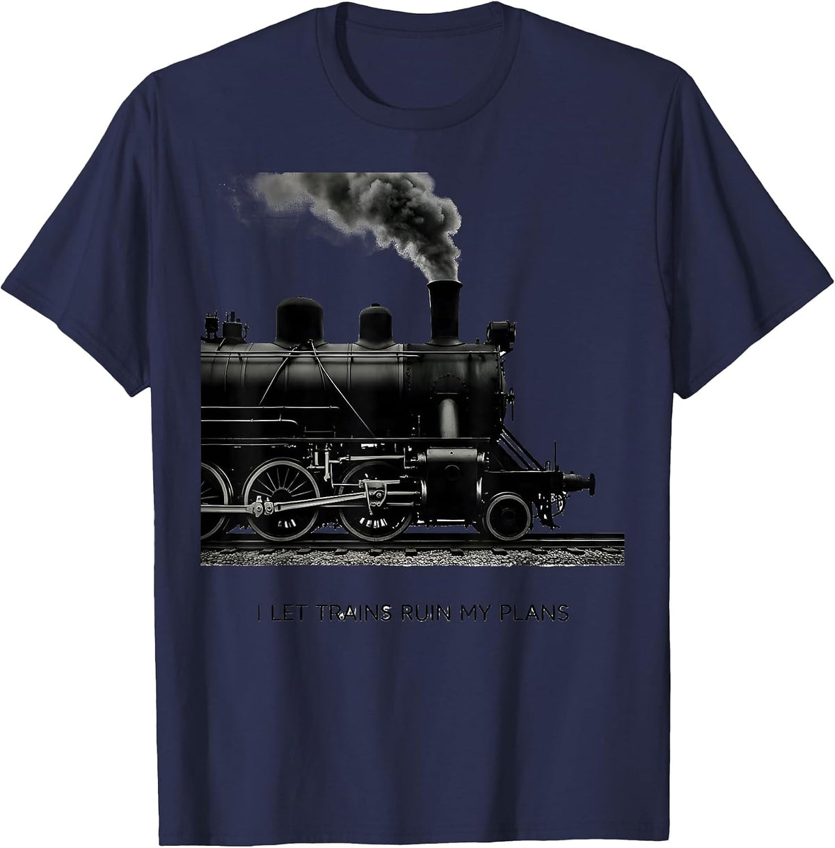 I Let Trains Ruin My Plans Funny Train Enthusiast Model T-Shirt - Navy Blue