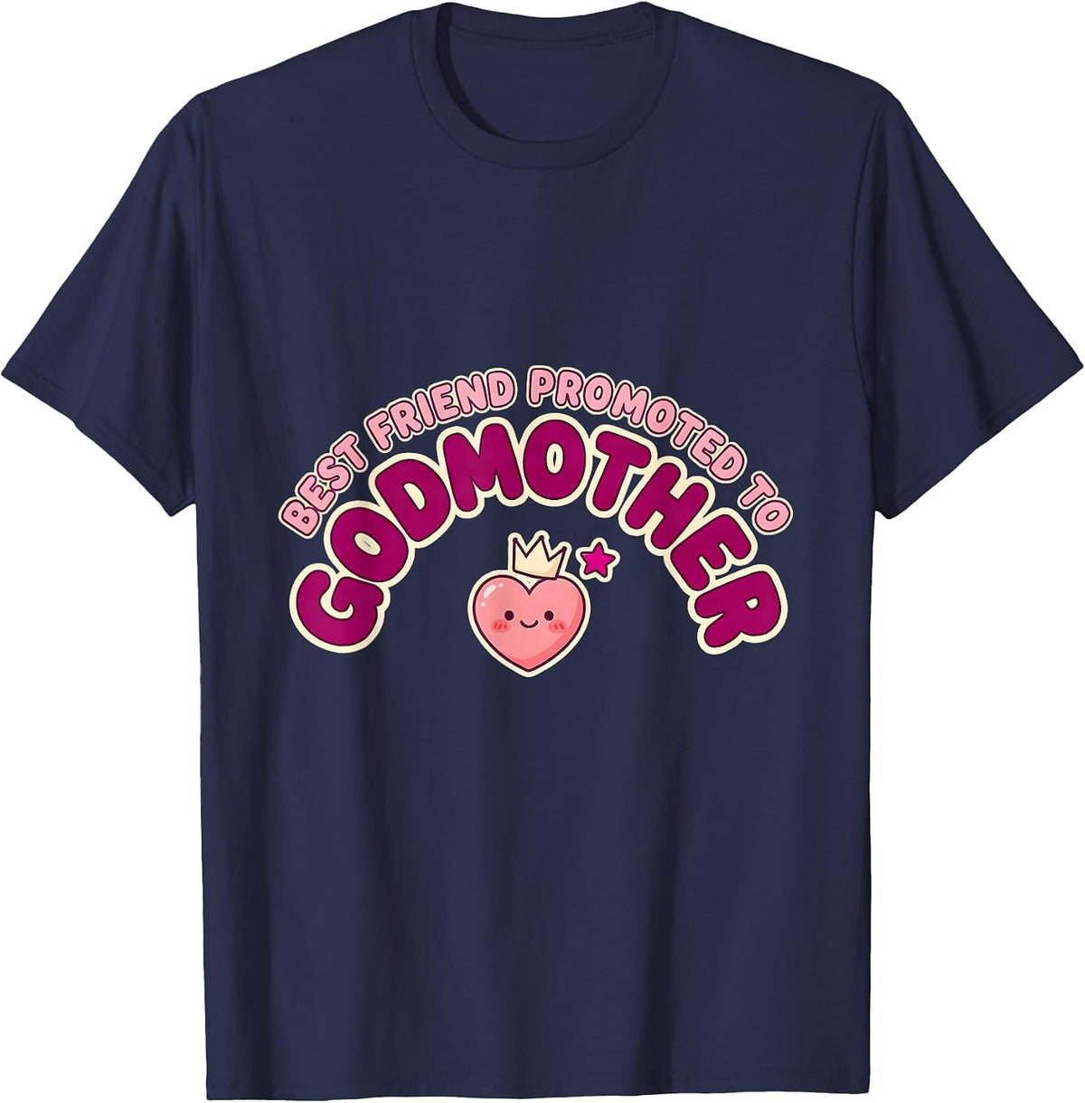 Best Friend Promoted To Godmother Cute Kawaii Godparent T-Shirt - Navy Blue