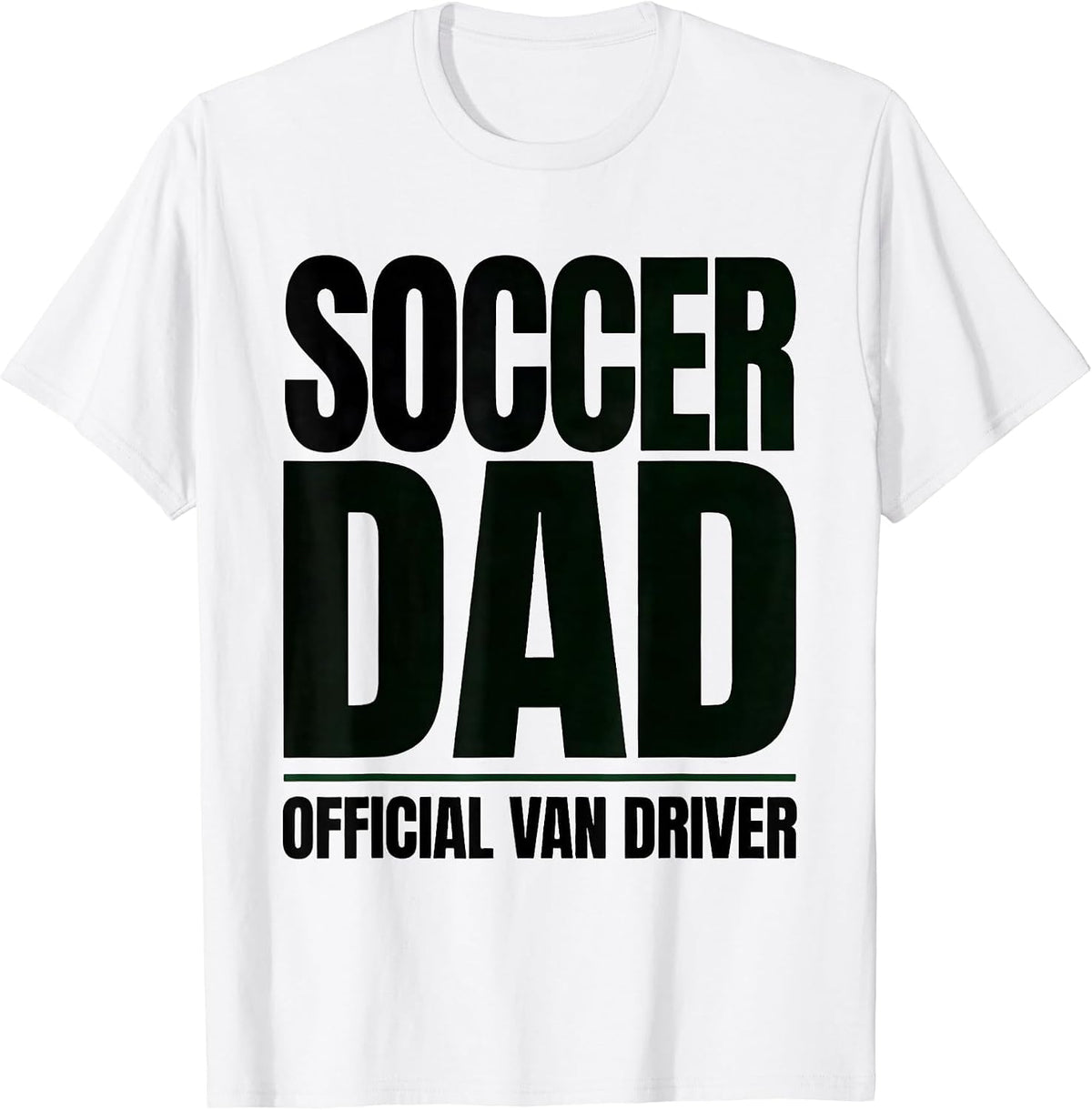 Men's Soccer Dad Official Van Driver Family Pride Youth Sports T-Shirt - White