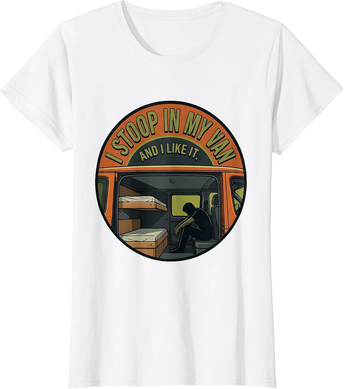 I Stoop In My Van And I Like It Funny Van Life Nomads T-Shirt - White
