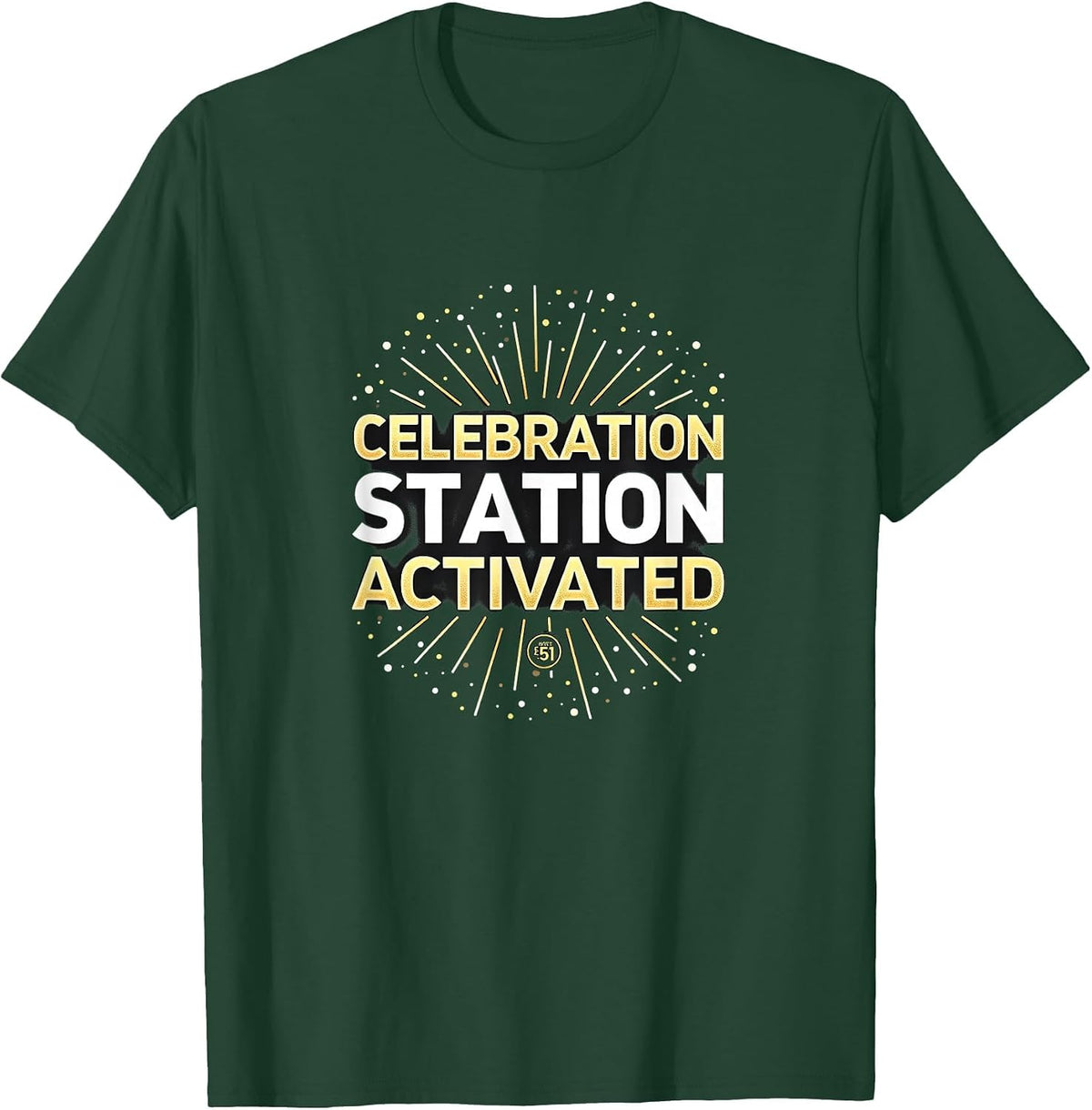 Celebration Station Activated New Years Eve T-Shirt - Dark Green