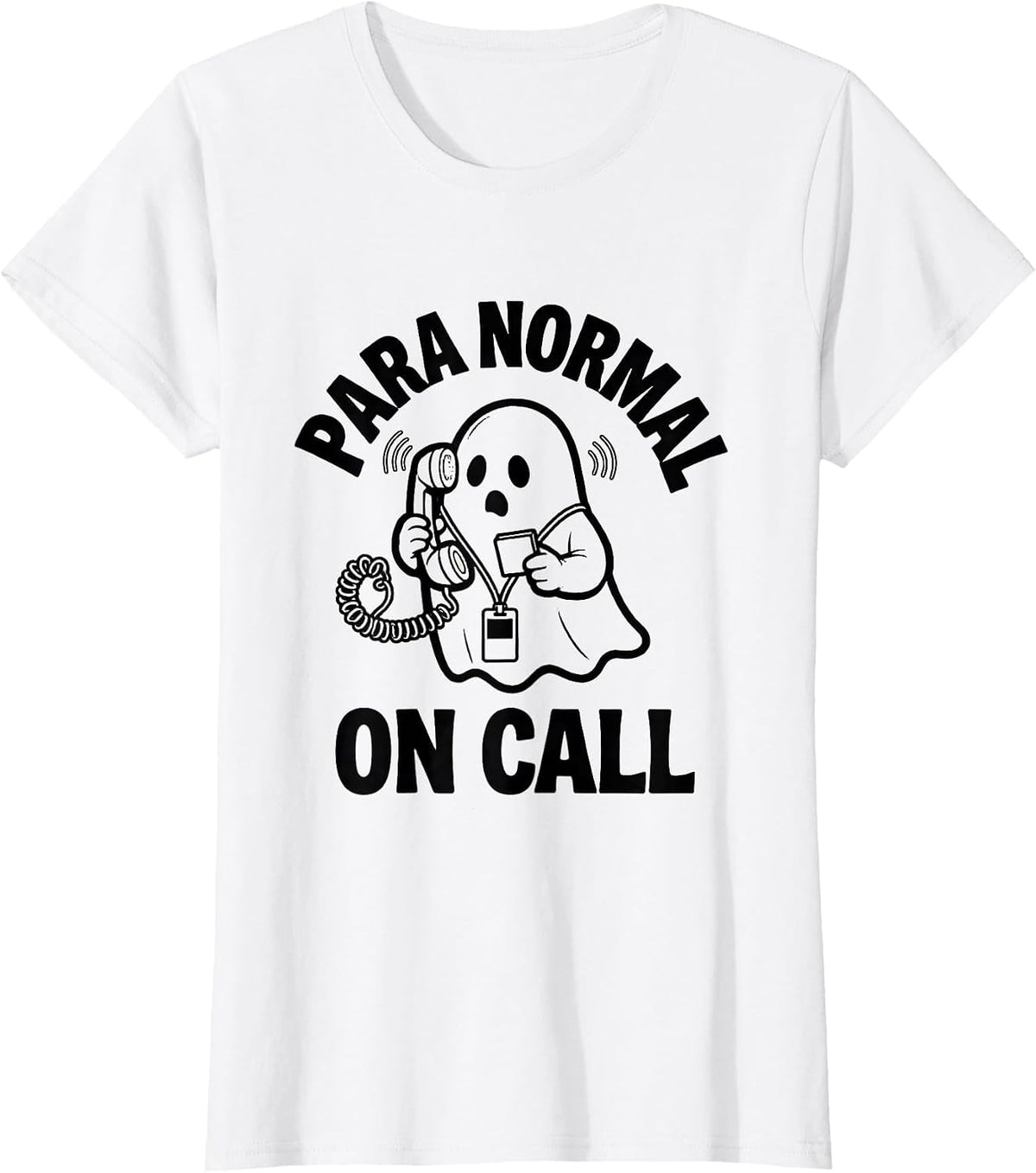 Women's Para Normal On Call Funny Paraprofessional Ghost Halloween T-Shirt - White