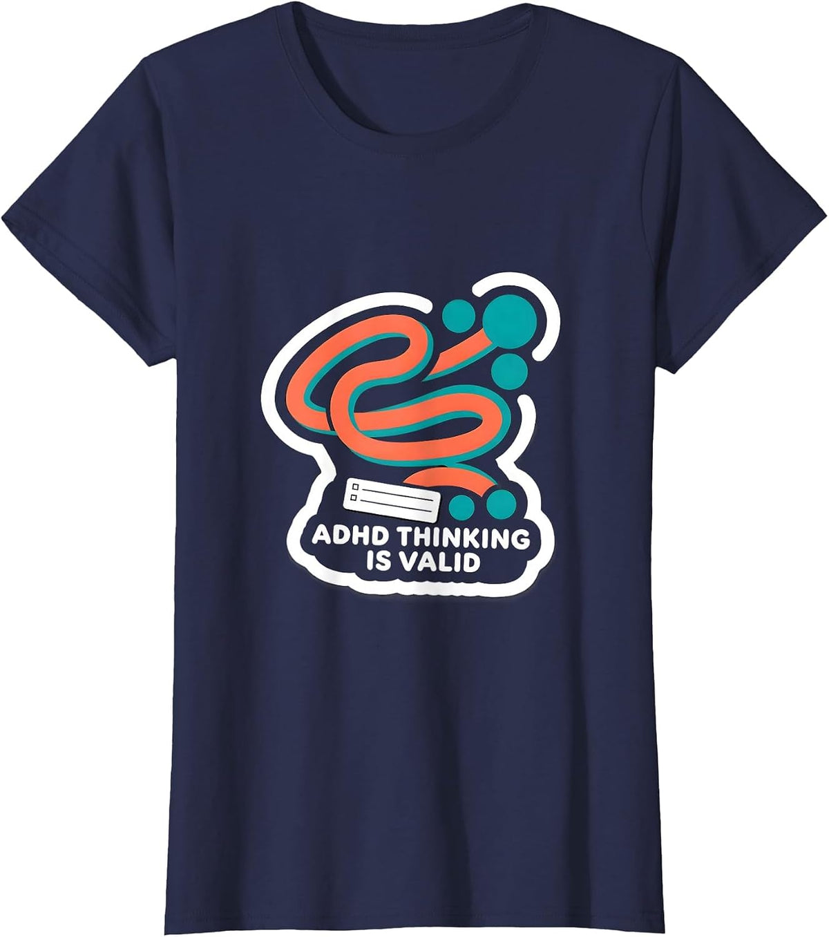 Women's ADHD Thinking Is Valid Neurodiversity Humor Support T-Shirt - Navy Blue