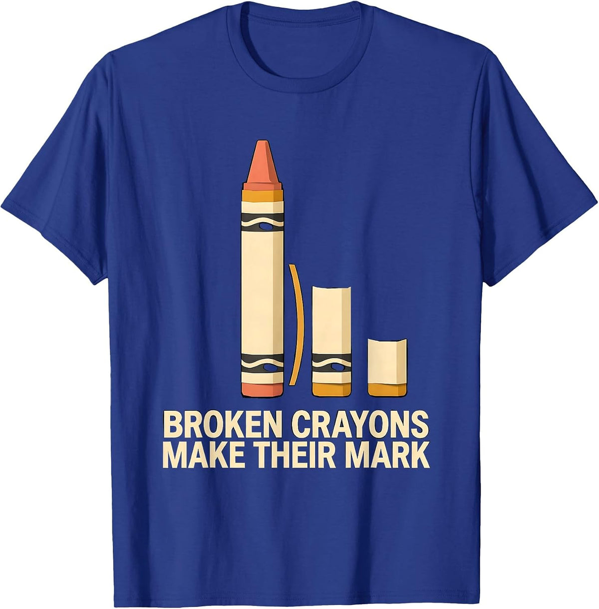 Broken Crayons Make Their Mark Mental Health Awareness T-Shirt - Royal Blue