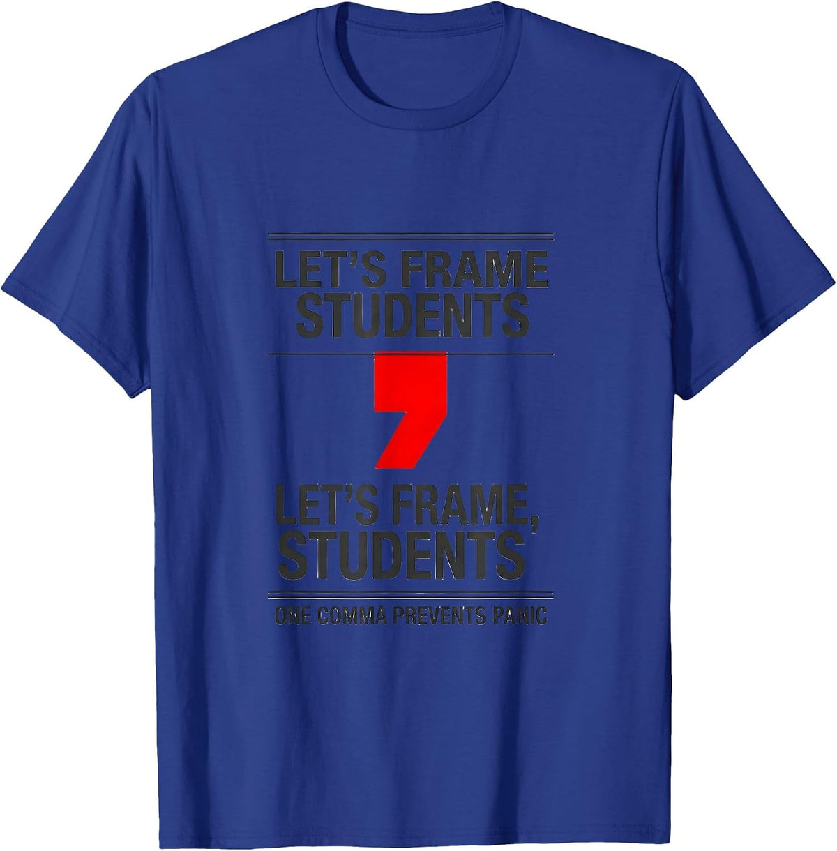 Men's Let's Frame Students One Comma Prevents Panic Grammar Police T-Shirt - Royal Blue