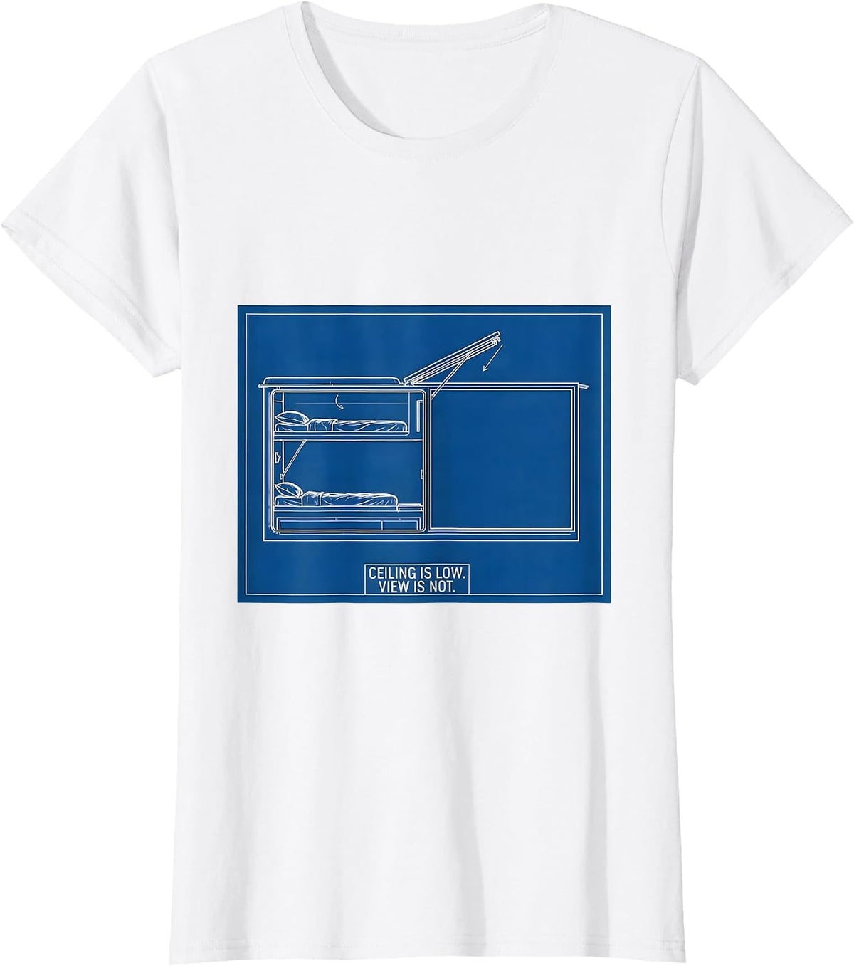 Women's Ceiling Is Low View Is Not Technical Blueprint Van Life T-Shirt - White