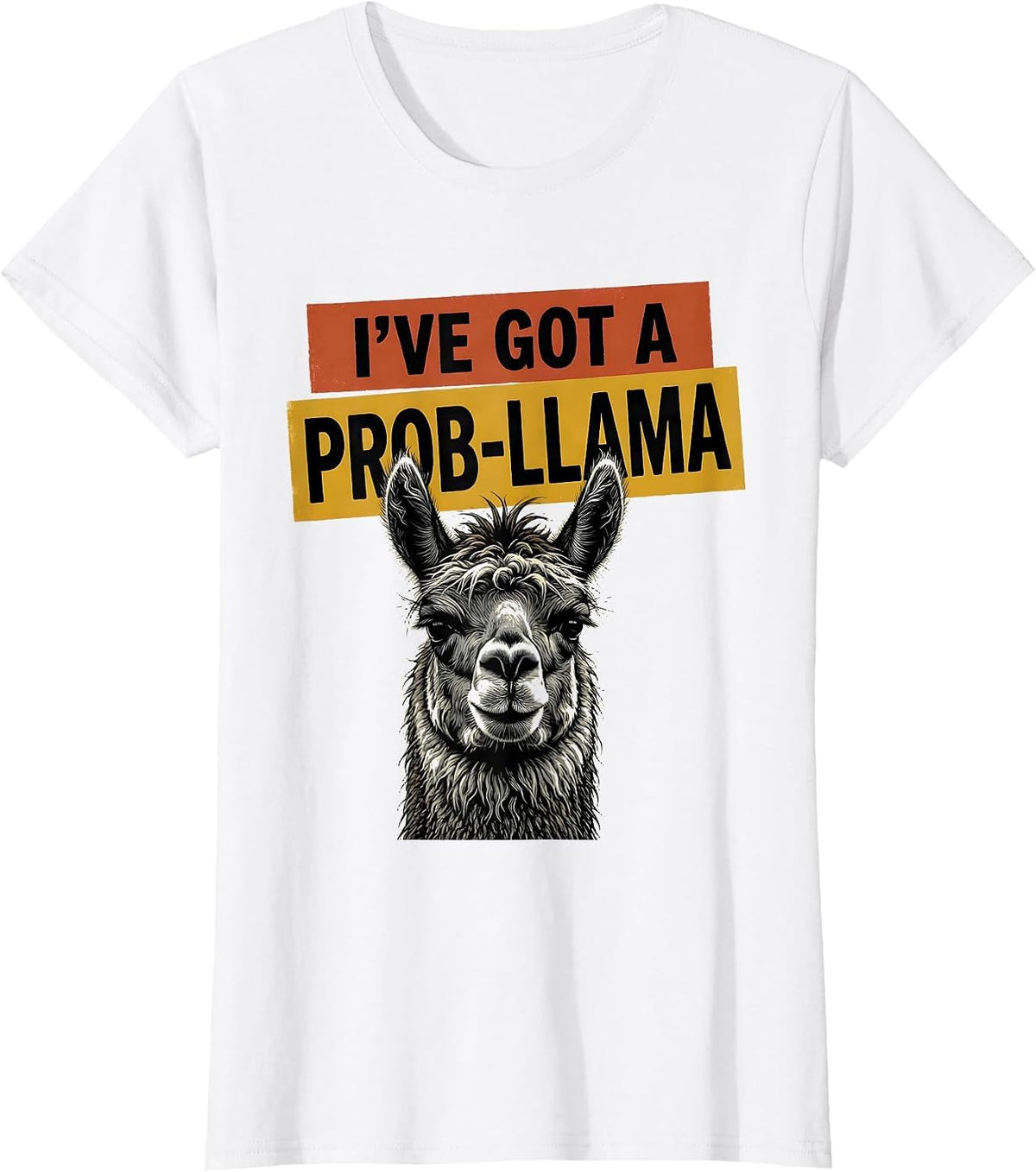 Women's I've Got A Prob-llama Funny Llama Lover Novelty Gift T-Shirt - White