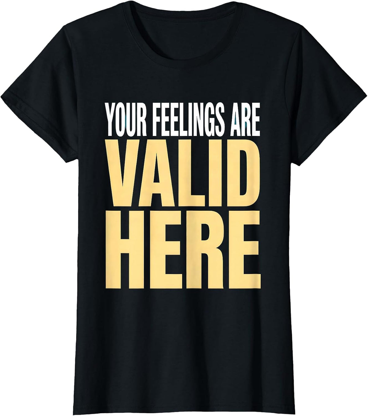 Your Feelings Are Valid Here School Counselor T-Shirt - Black