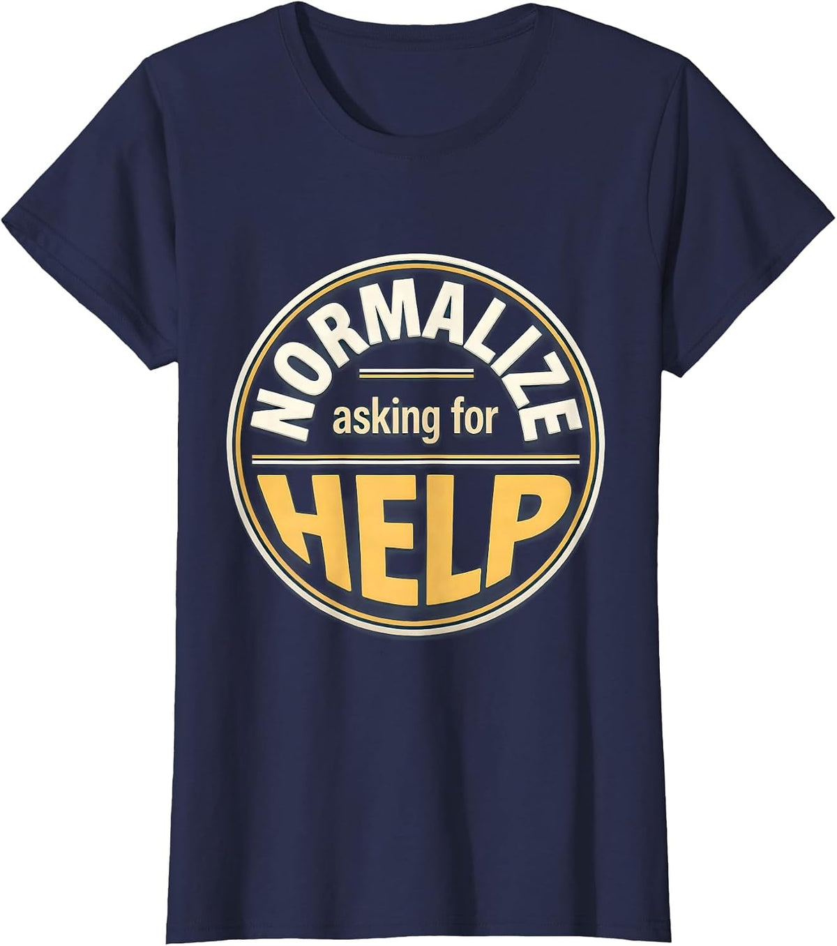 Women's Normalize Asking For Help Mental Health Design T-Shirt - Navy Blue