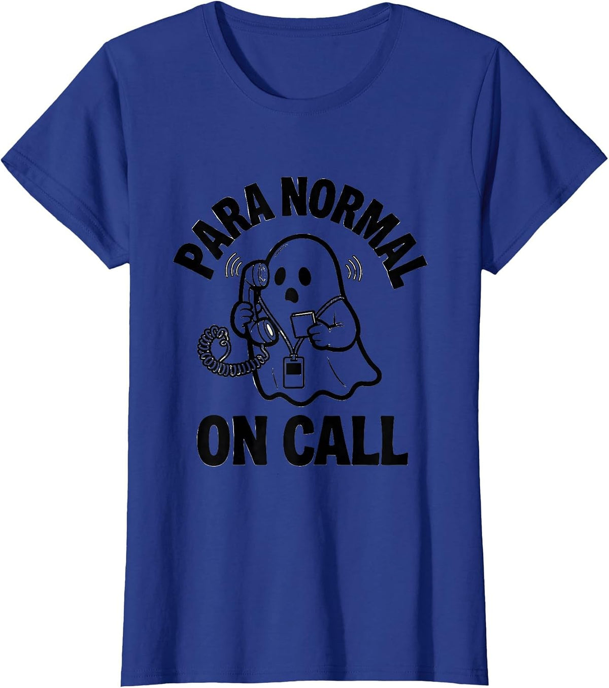 Women's Para Normal On Call Funny Paraprofessional Ghost Halloween T-Shirt - Royal Blue