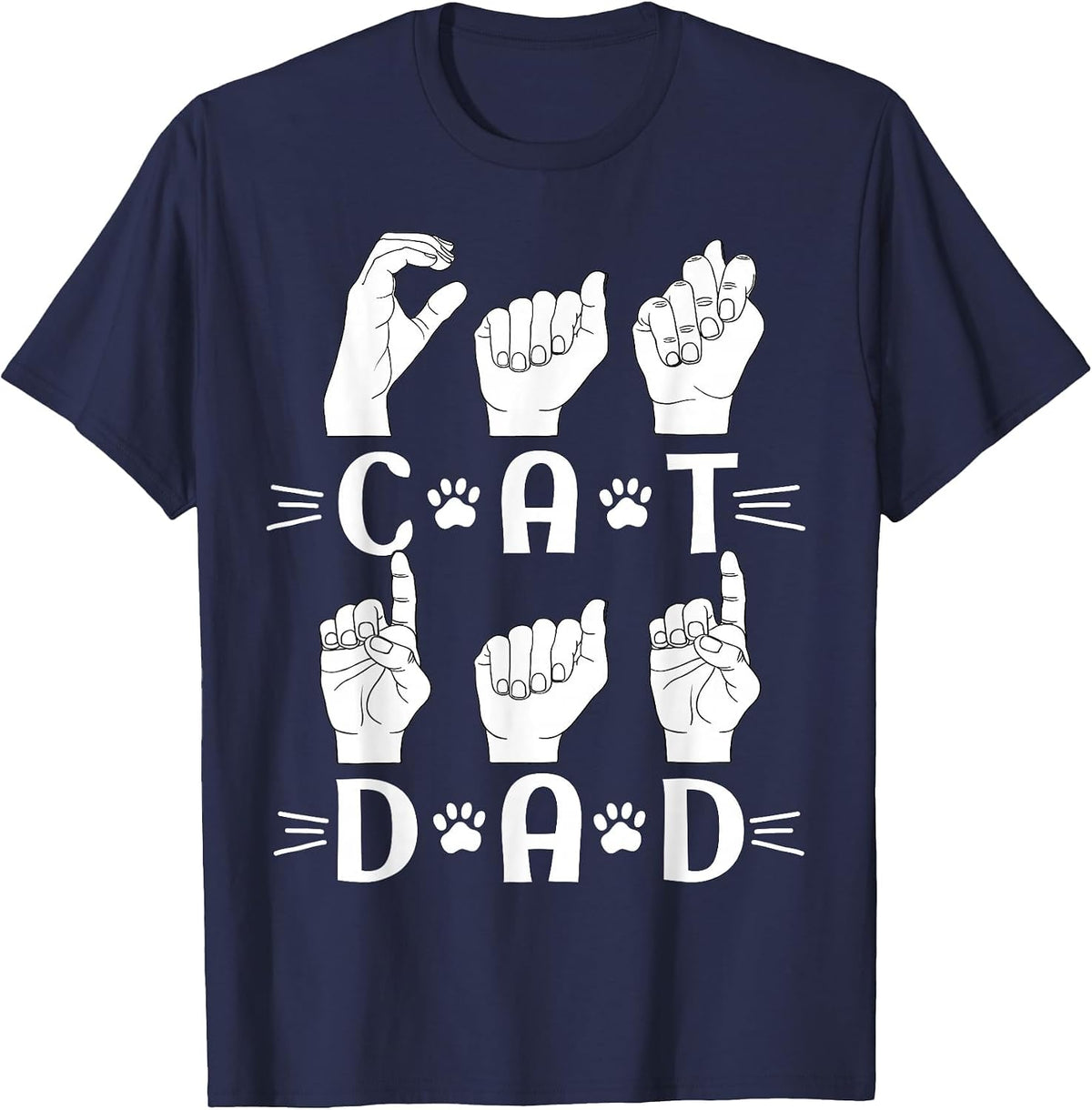 Cat Dad in Sign Language - ASL Sign Language Speaker Cat Dad T-Shirt - Navy Blue
