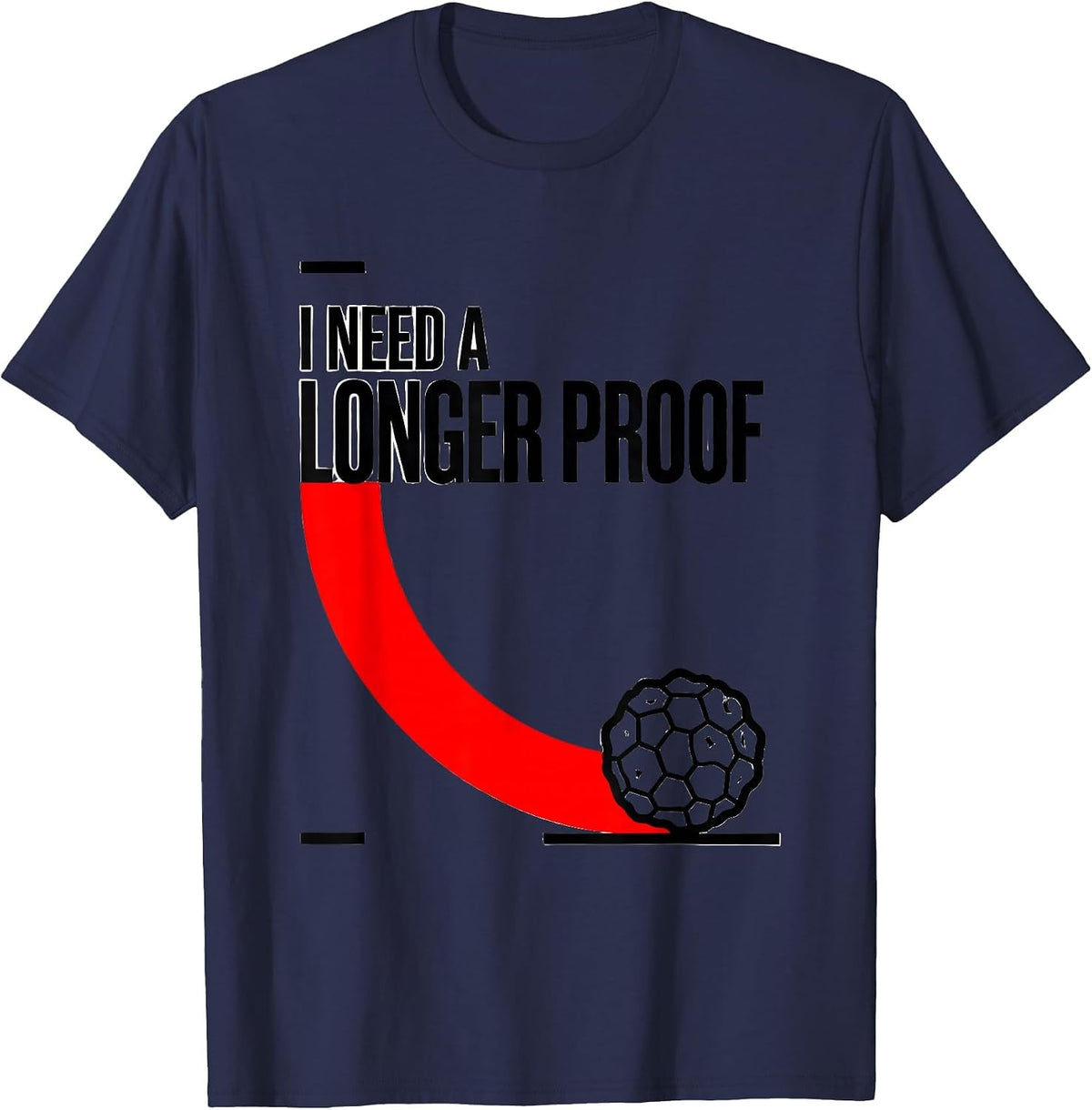 Men's I Need A Longer Proof Funny Baker Sourdough Hobbyist Gift T-Shirt - Navy Blue