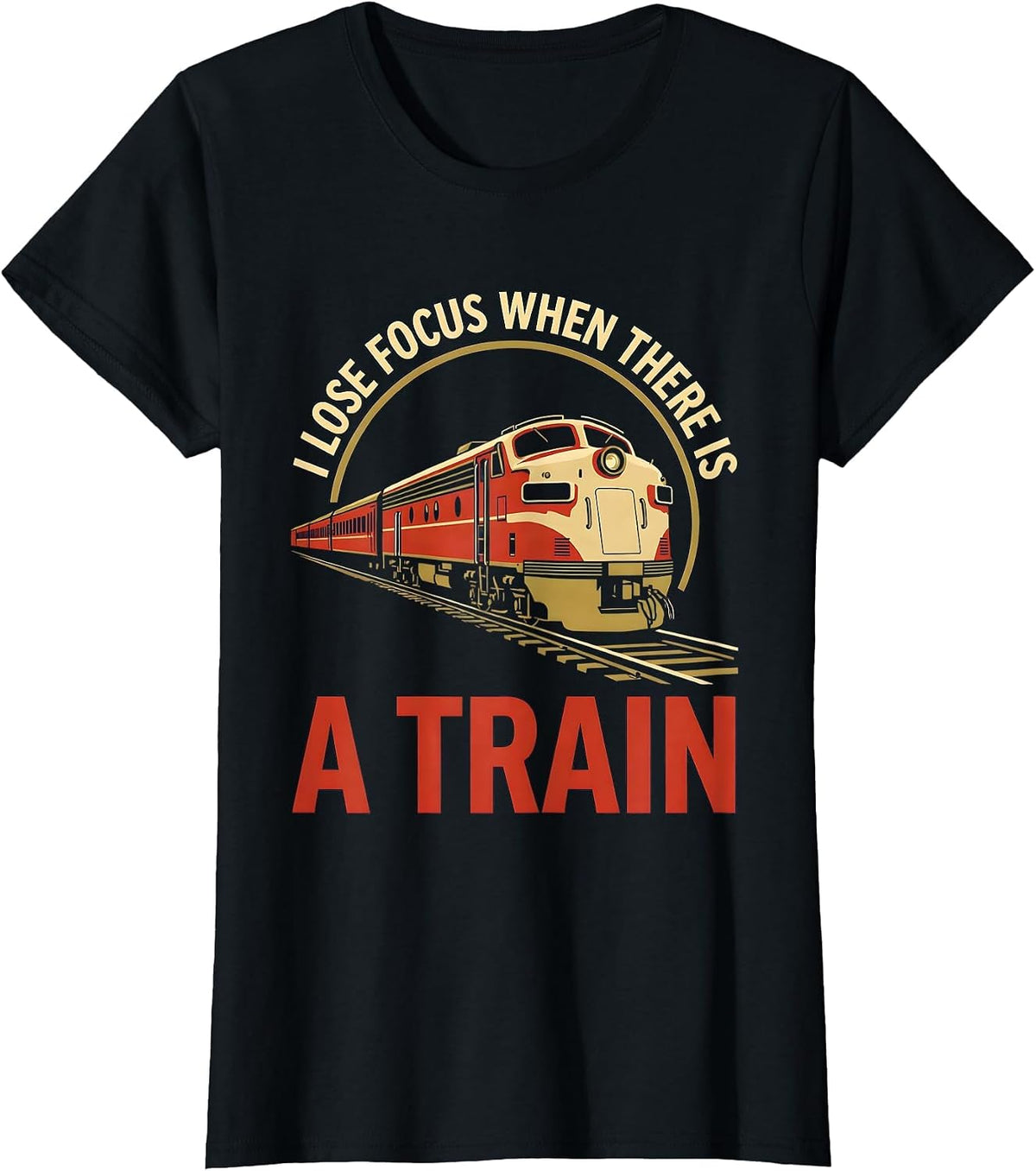 I Lose Focus When There Is A Train Funny Train Enthusiast T-Shirt - Black