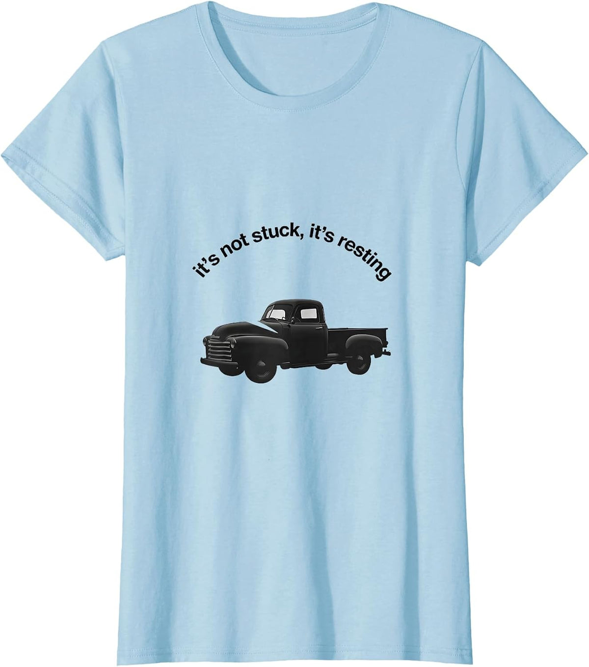Women's It's Not Stuck It's Resting Funny Classic Car Guy Humor T-Shirt - Baby Blue