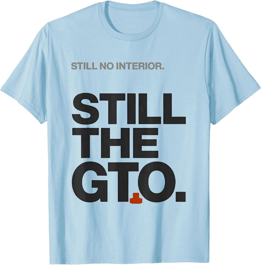 Men's Still No Interior Still The GTO Funny Car Guy Mechanic Gift T-Shirt - Baby Blue