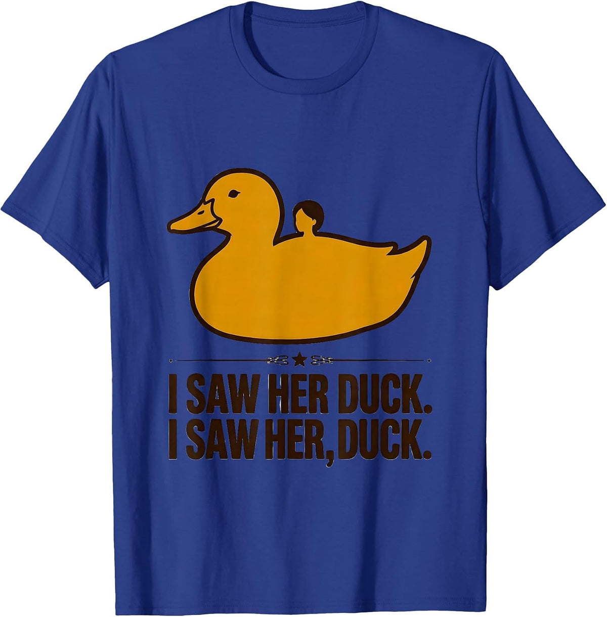 Men's I Saw Her Duck I Saw Her Duck Funny Grammar Teacher Humor T-Shirt - Royal Blue