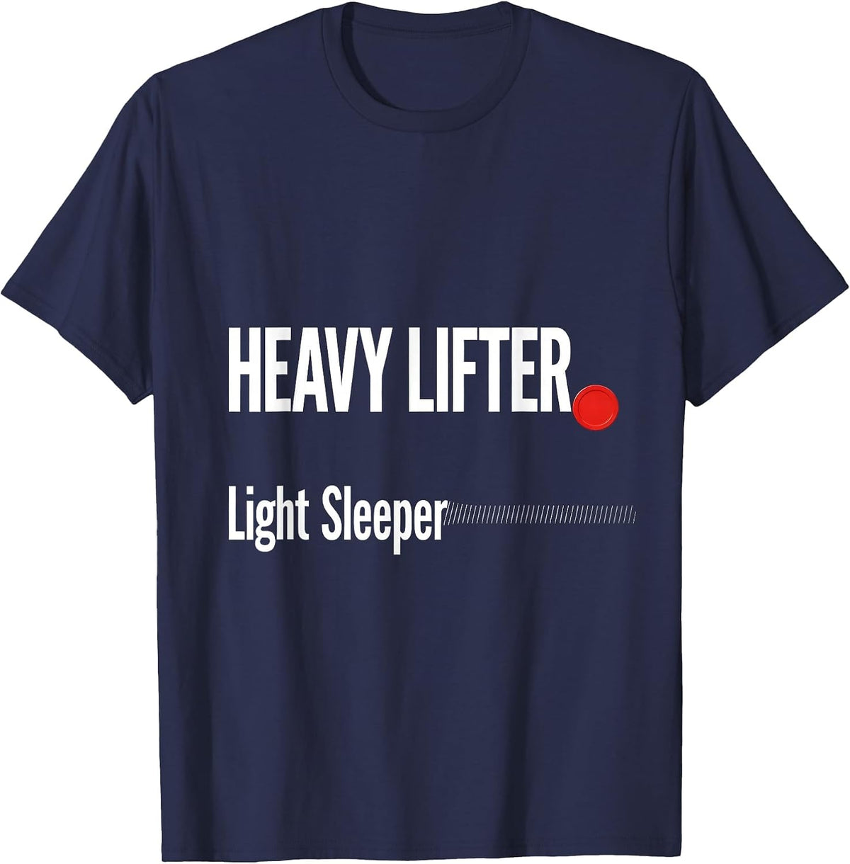 Men's Heavy Lifter. Light Sleeper Funny Gym Workout Weightlifting T-Shirt - Navy Blue