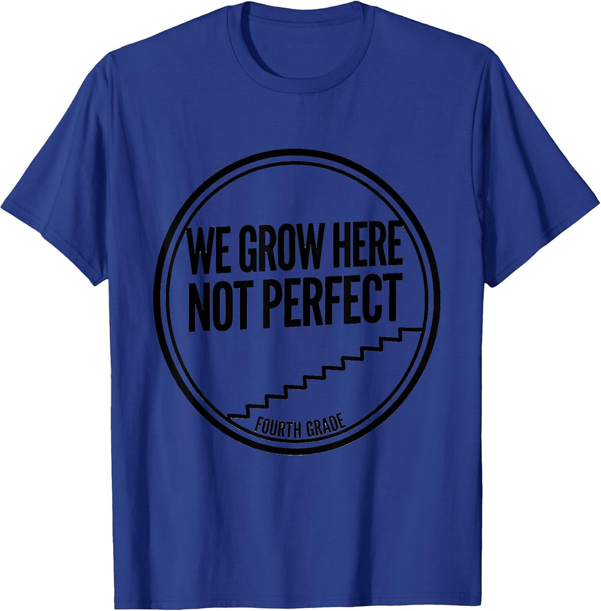 Men's We Grow Here, Not Perfect Fourth Grade Teacher Back T-Shirt - Royal Blue