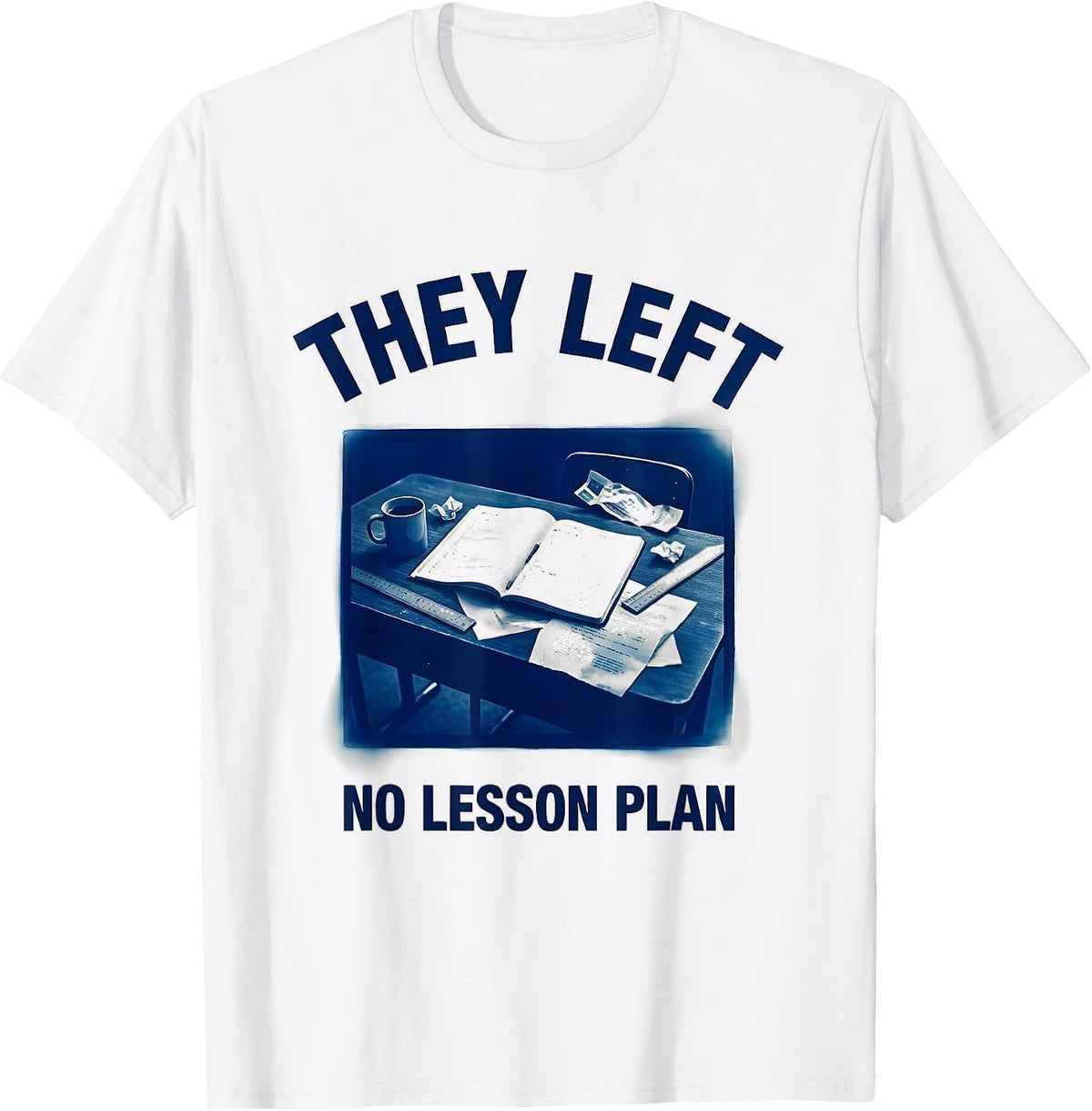 Men's They Left No Lesson Plan Substitute Teacher T-Shirt - White
