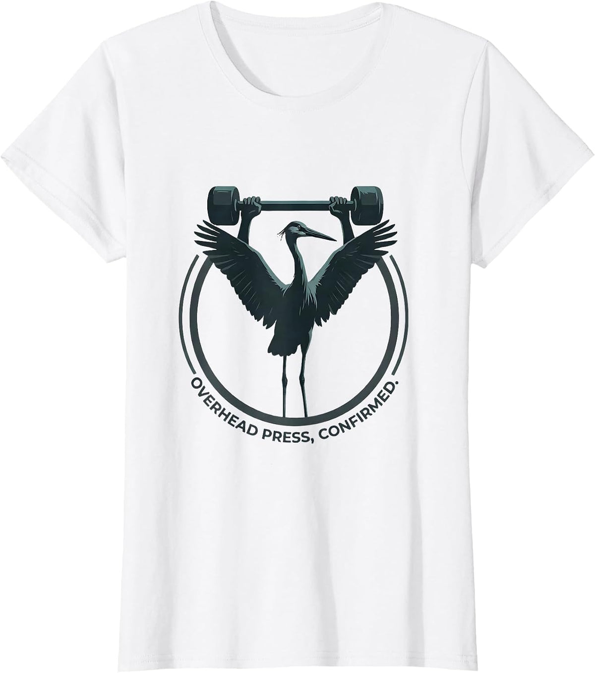 Women's Overhead Press Confirmed Funny Gym Workout Weightlifting T-Shirt - White