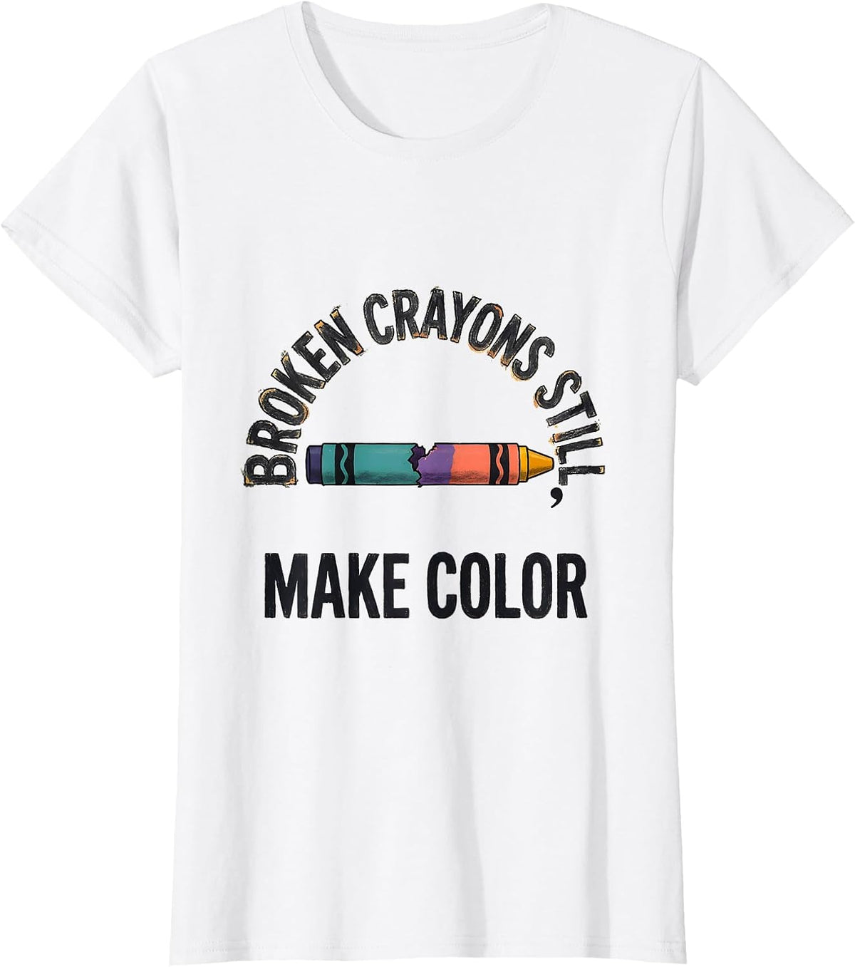 Broken Crayons Still Make Color Mental Health Awareness T-Shirt - White