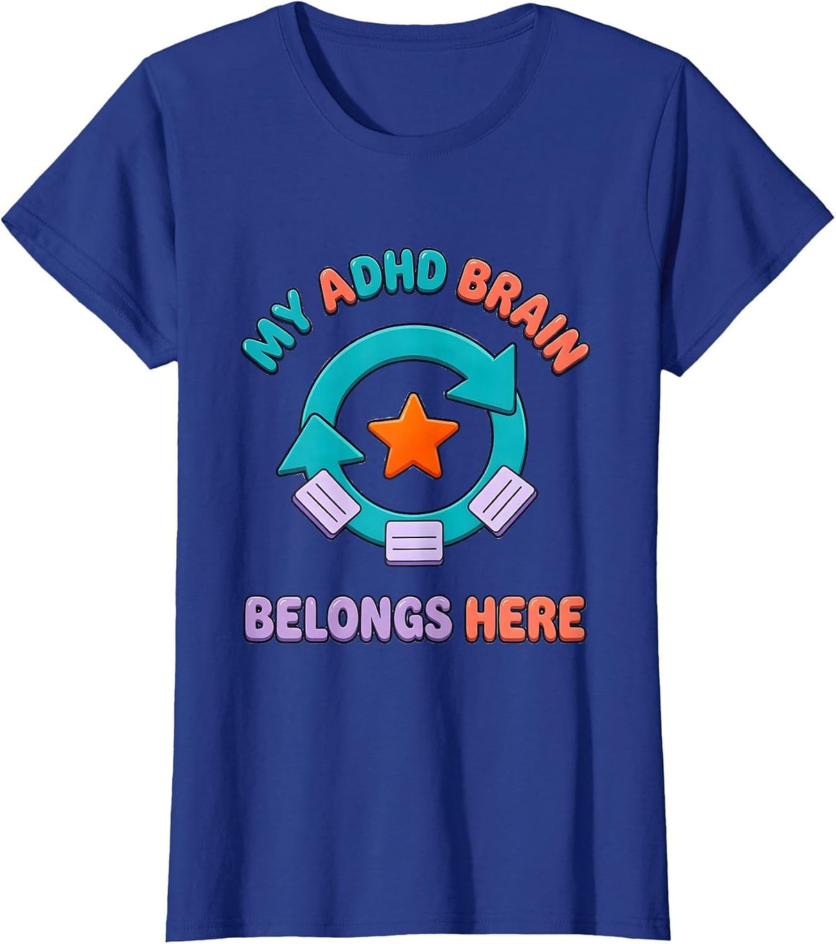Women's My ADHD Brain Belongs Here Funny Neurodiversity Acceptance T-Shirt - Royal Blue