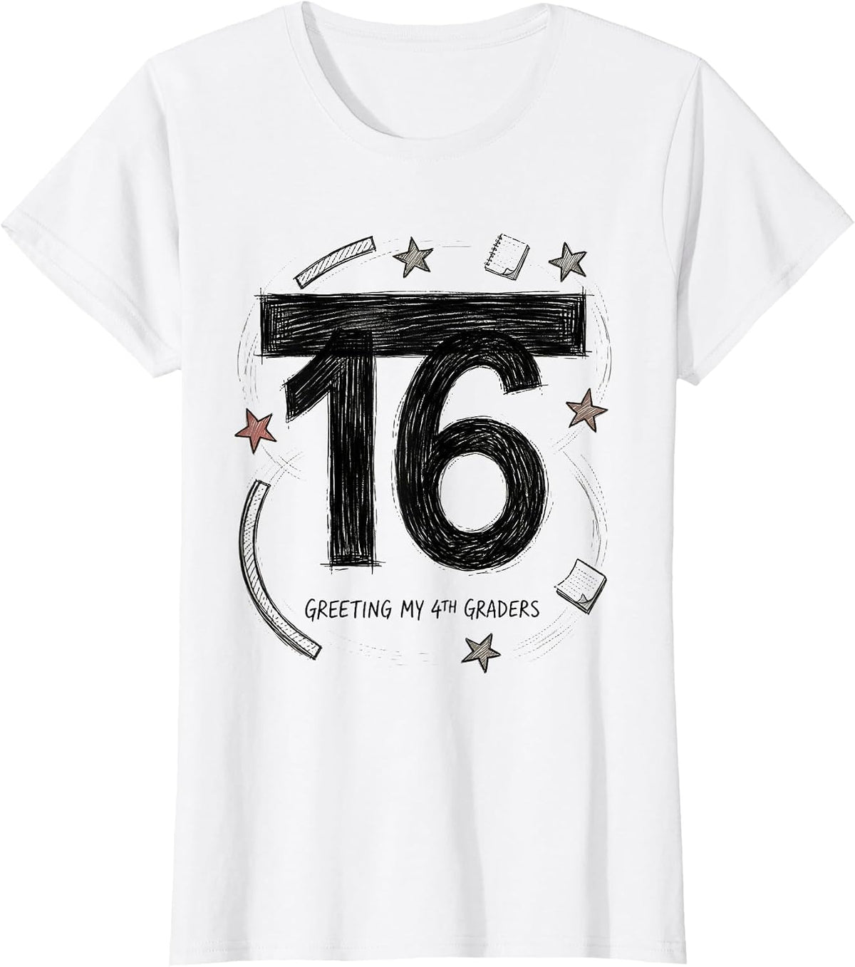√16 Greeting My 4th Graders Math Teacher Fourth Grade School T-Shirt - White