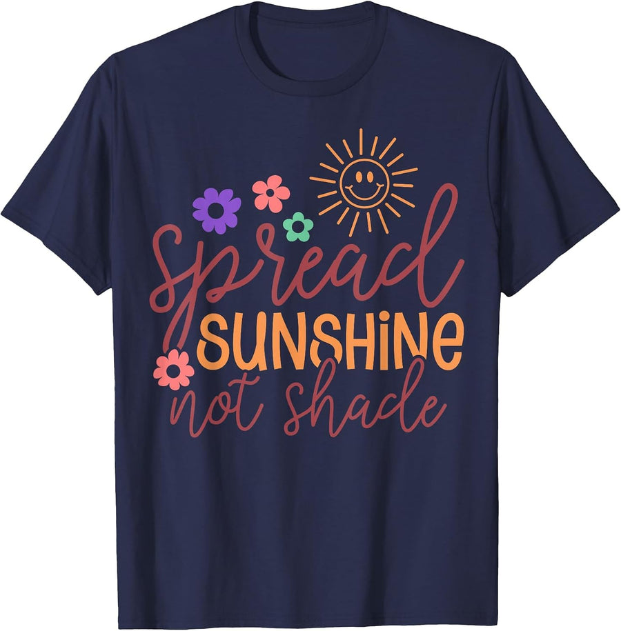 Spread Sunshine Not Shade Positivity Inspirational Teacher T-Shirt - Navy Blue