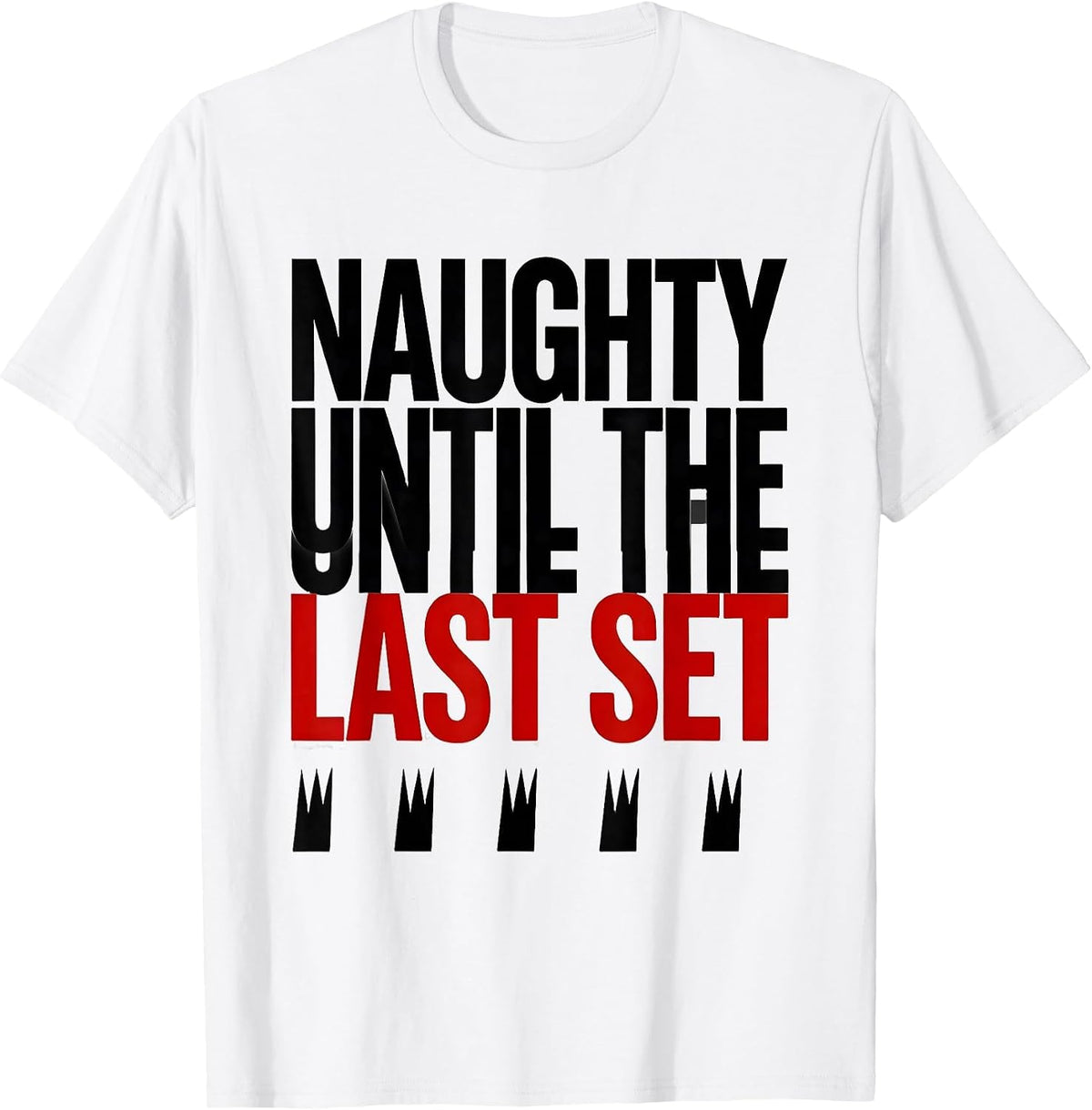 Men's Naughty Until The Last Set Funny Gym Bodybuilder Christmas T-Shirt - White