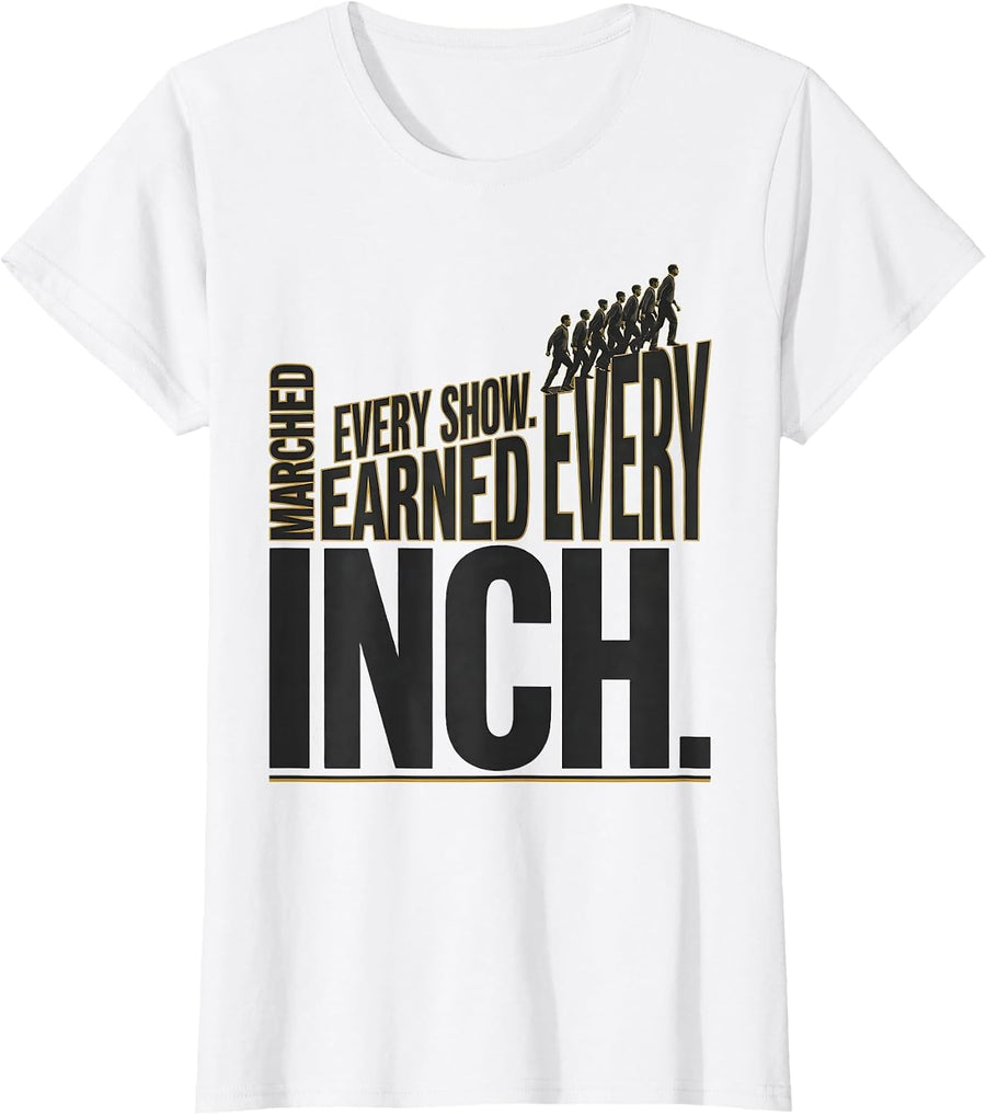 Women's Marched Every Show Earned Every Inch Funny Marching Band T-Shirt - White