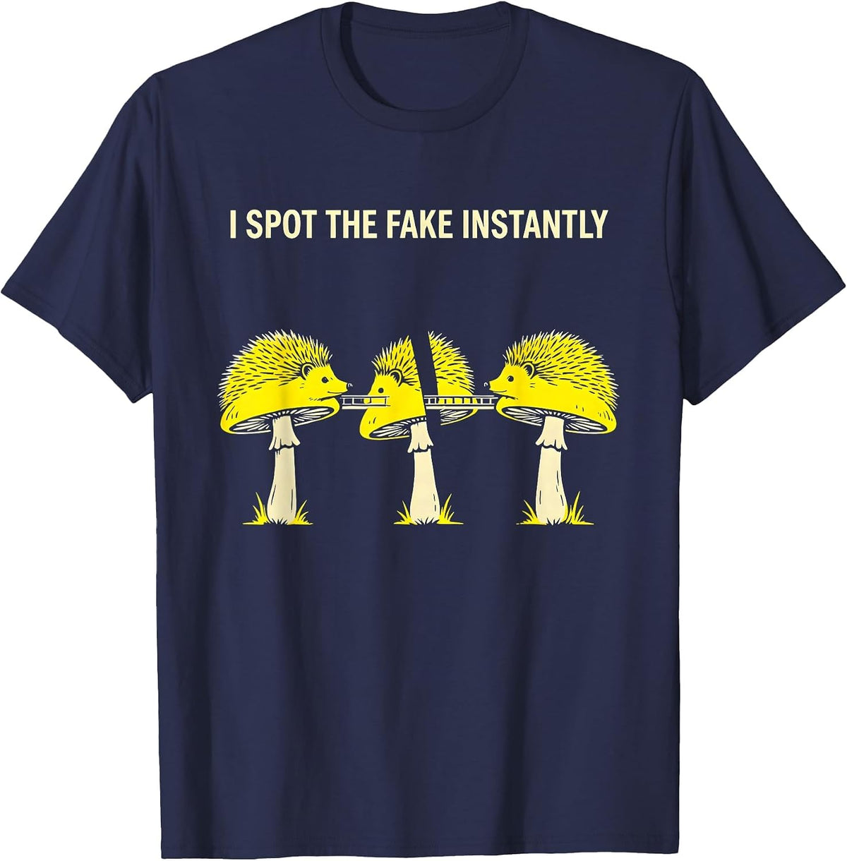 Men's I Spot The Fake Instantly Funny Mushroom Forager Mycology T-Shirt - Navy Blue