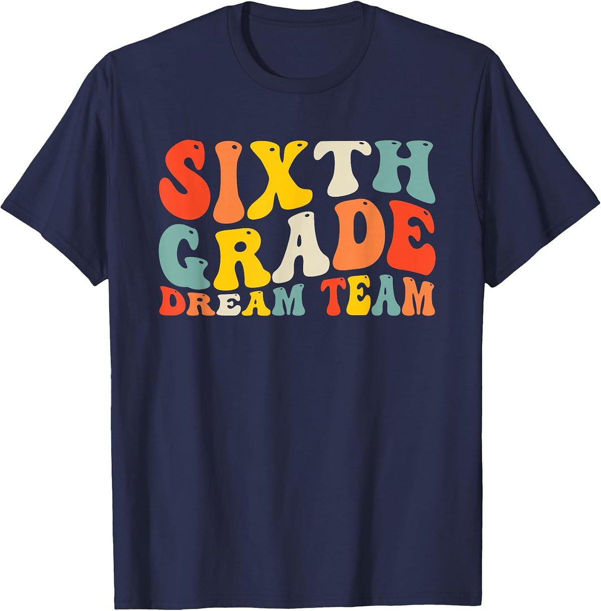 Back to School 6th Grade Dream Team Teacher Kids Sixth Grade T-Shirt - Navy Blue