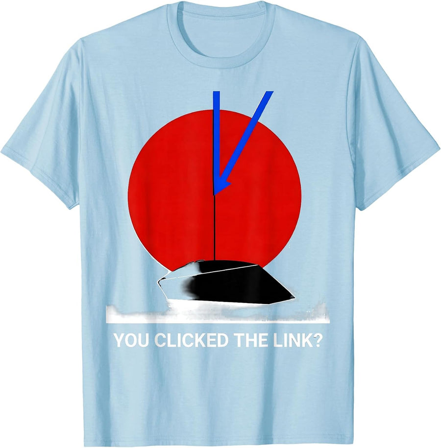 Men's You Clicked The Link? Sarcastic Cybersecurity Workplace T-Shirt - Baby Blue