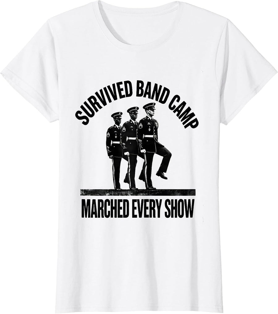 Women's Survived Band Camp Marched Every Show Funny Marching Band T-Shirt - White