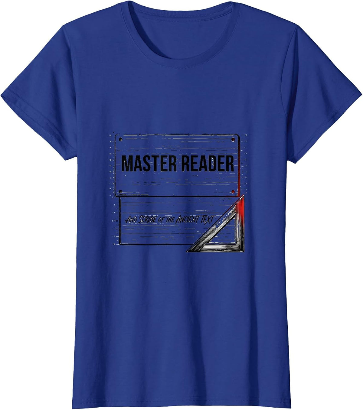 Women's Master Reader And Scribe Of The Ancient Text Funny T-Shirt - Royal Blue