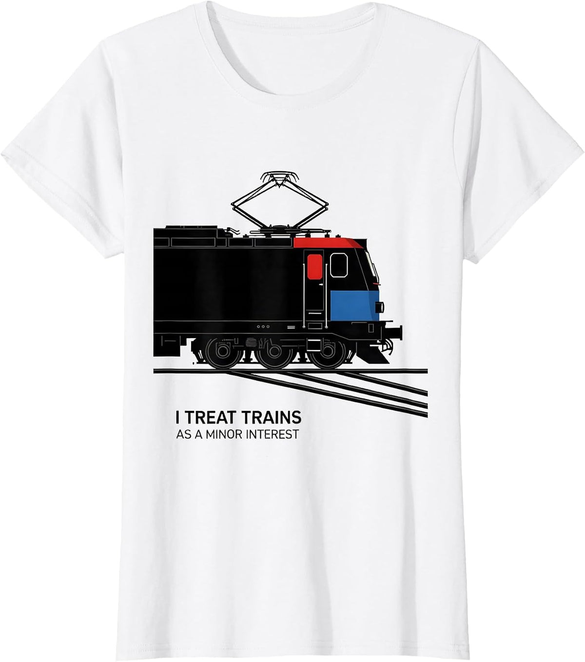 I Treat Trains As A Minor Interest Funny Train Enthusiast T-Shirt - White