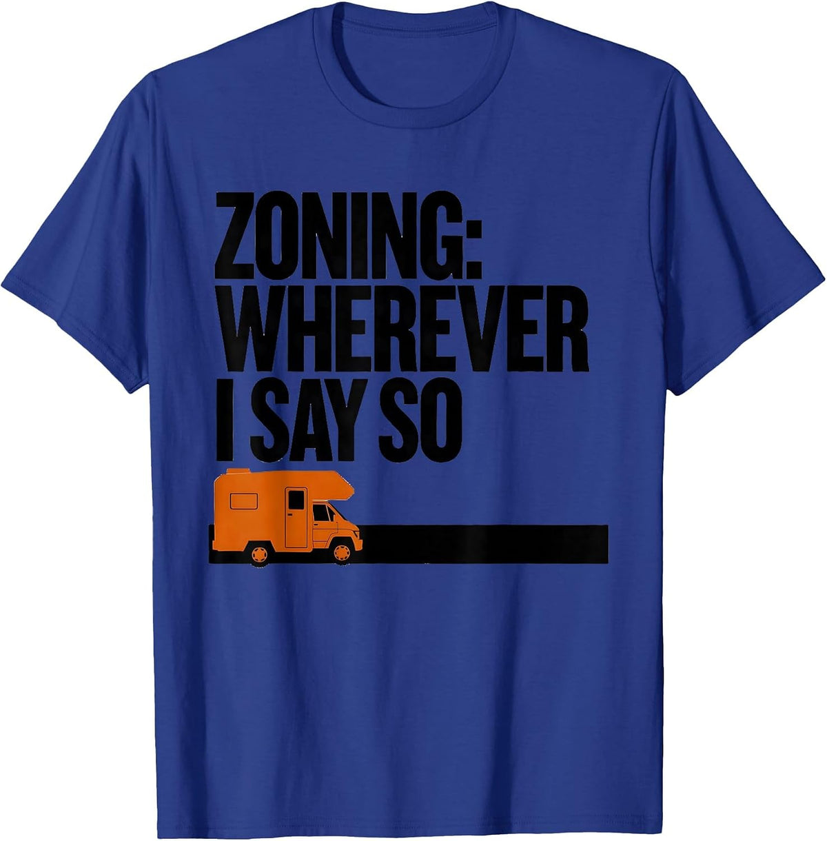 Men's Zoning: Wherever I Say So Brutalist Van Life Nomad Pride T-Shirt - Royal Blue