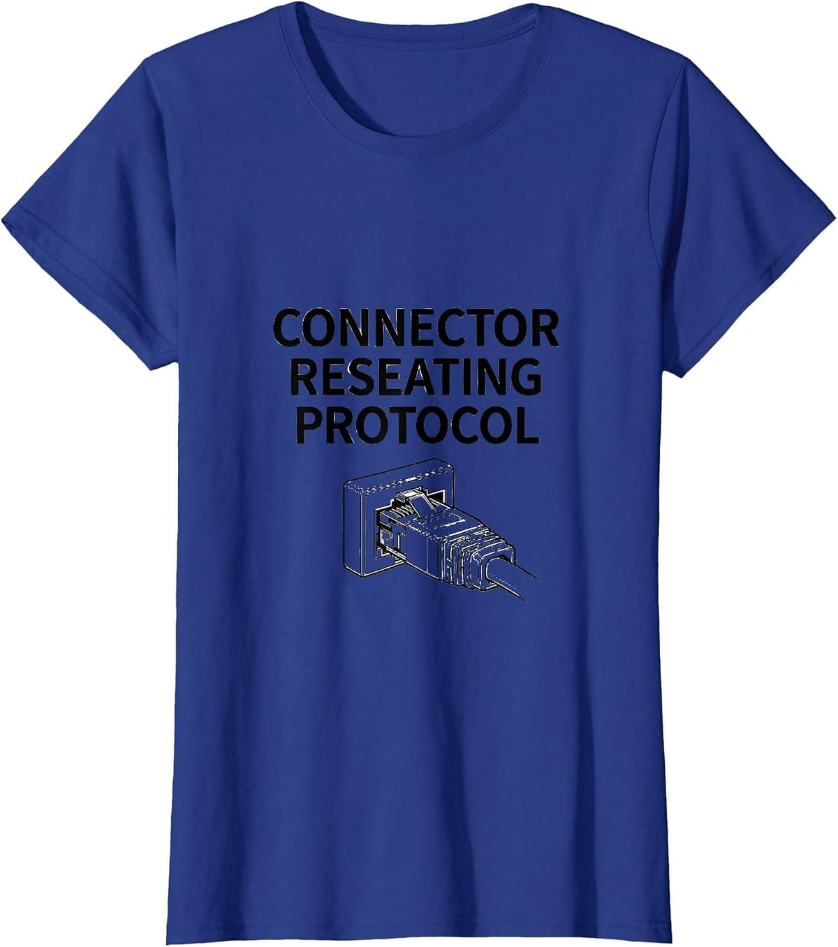 Women's Connector Reseating Protocol Funny Engineer Tech Humor Gift T-Shirt - Royal Blue