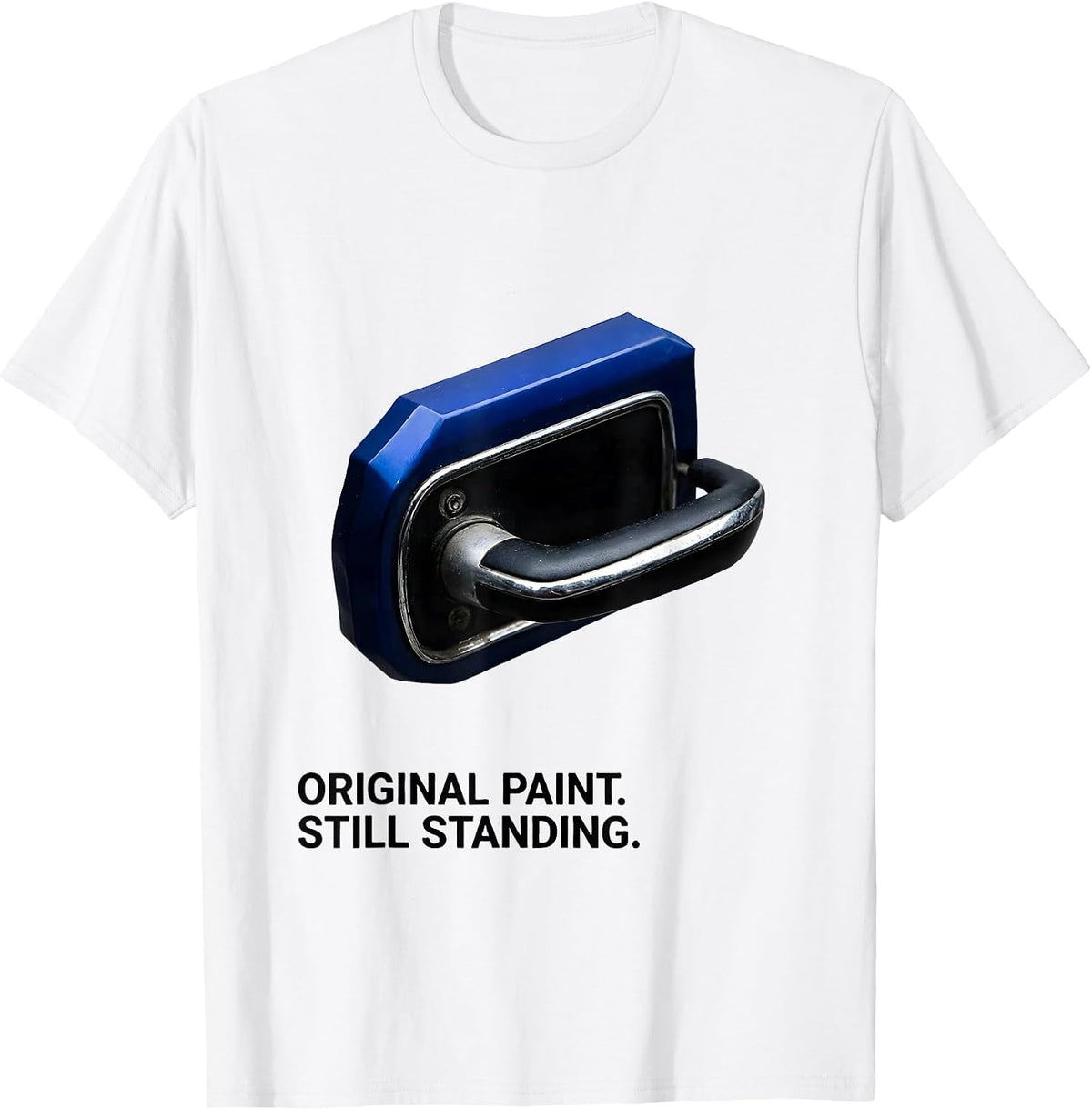 Men's Original Paint Still Standing Classic Car Guy Deadpan Humor T-Shirt - White