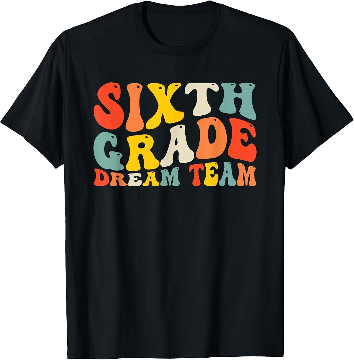 Back to School 6th Grade Dream Team Teacher Kids Sixth Grade T-Shirt - Black