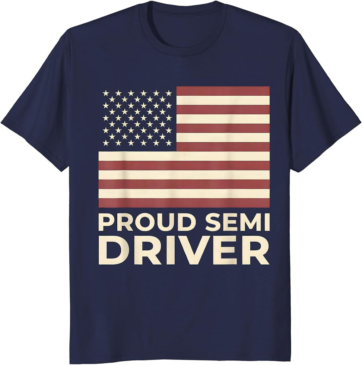 Proud Semi Driver Patriotic Trucker American Flag Semi Truck T-Shirt - Navy Blue