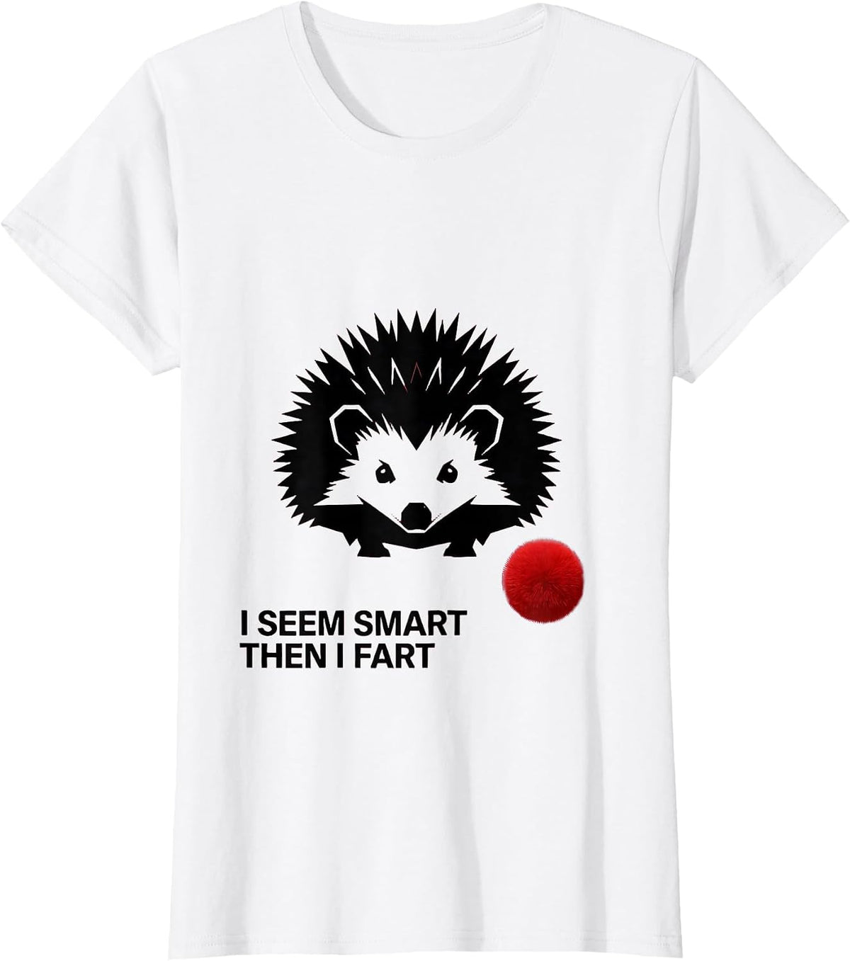I Seem Smart Then I Fart Funny Meme Humor Oddly Specific T-Shirt - White